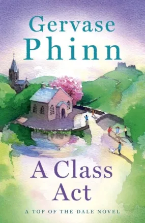 A Class Act  by Gervase Phinn