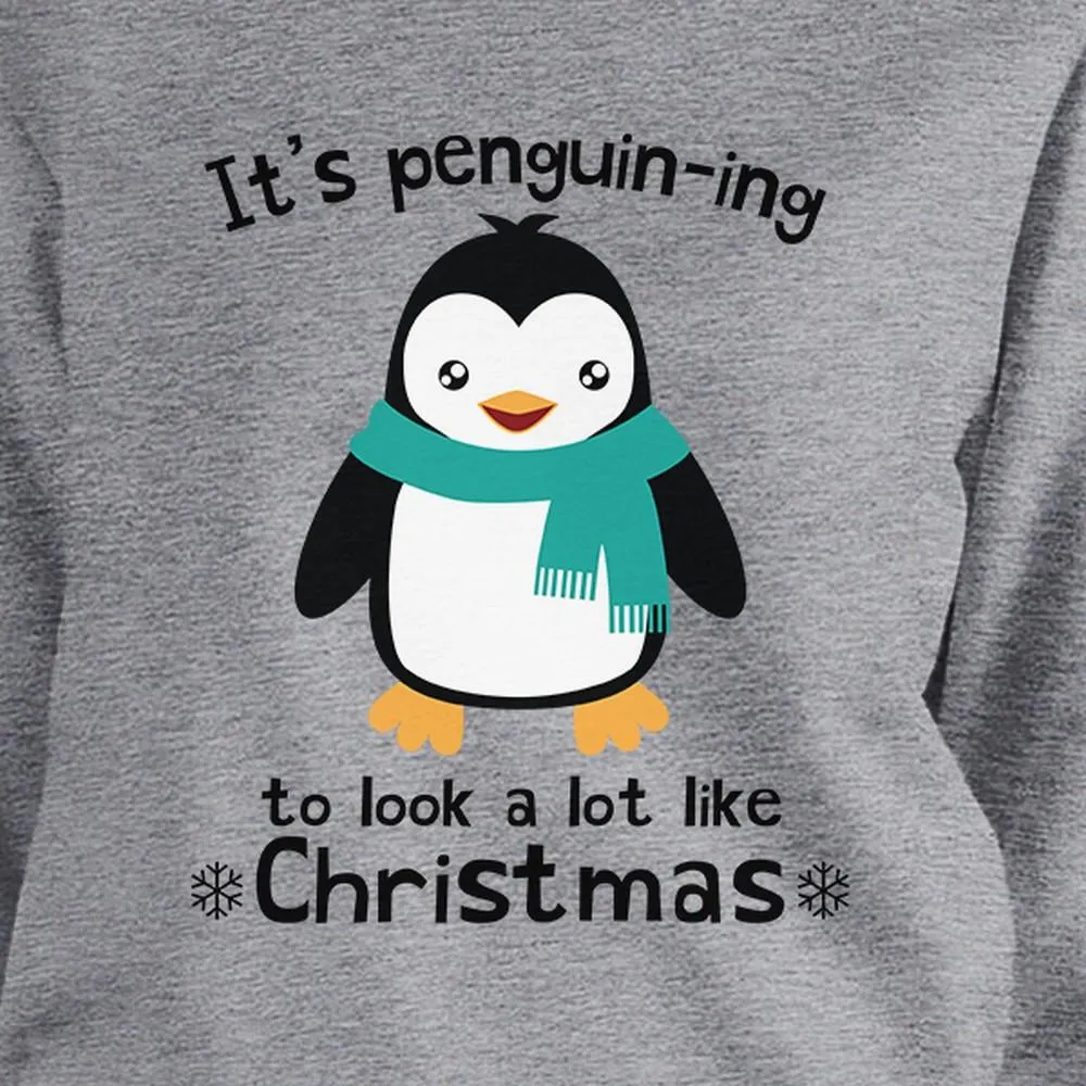 It's Penguin-Ing To Look A Lot Like Christmas Grey Sweatshirt